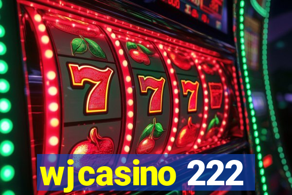 wjcasino 222